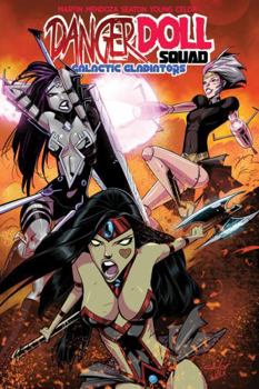 Danger Doll Squad, vol. 2: Galactic Gladiators - Book  of the Danger Doll Squad: Galactic Gladiators