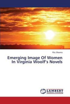 Paperback Emerging Image of Women in Virginia Woolf's Novels Book