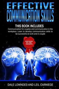 Paperback Effective Communication Skills: includes 2 manuscripts: Communication for couples and Communication in the workplace. Learn to develop communication s Book