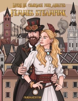 Paperback Livre de coloriage pour adultes Femmes steampunk [French] Book