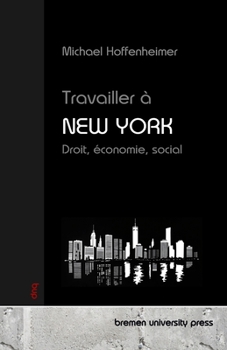 Paperback Travailler à New York: Droit, économie, social [French] Book