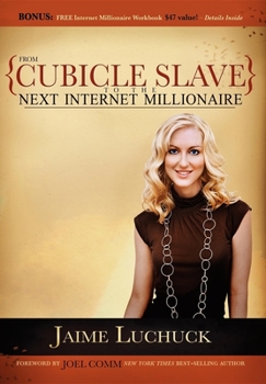 Paperback From Cubicle Slave to the Next Internet Millionaire Book