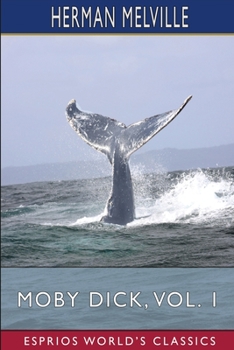 Paperback Moby Dick, Vol. 1 (Esprios Classics): or, The Whale Book