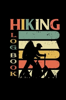 Paperback Hiking Log Book: Hiking Journal With Prompts To Write In, Weather, Difficulty, Description Trail Log Book, Hiker's Journal, Hiking Jour Book