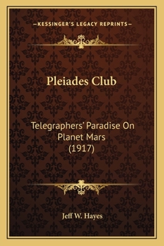 Paperback Pleiades Club: Telegraphers' Paradise On Planet Mars (1917) Book