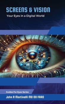 Screens & Vision: Your Eyes in a Digital Age (Guides for Eyes)