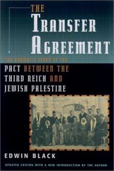 Paperback The Transfer Agreement: The Dramatic Story of the Pact Between the Third Reich and Jewish Palestine Book