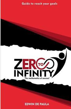 Paperback Zero to Infinity: The Mathematics of Success Book