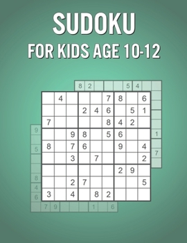 Paperback Sudoku For Kids Age 10-12: 400 Puzzles for Children with Solutions - Fun Learning Game for Improving Memory Book