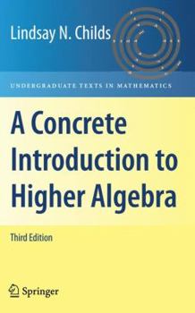 Hardcover A Concrete Introduction to Higher Algebra Book