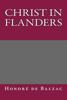Christ in Flanders - Book #69 of the La Comédie Humaine