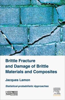 Hardcover Brittle Fracture and Damage of Brittle Materials and Composites: Statistical-Probabilistic Approaches Book