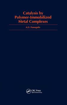 Hardcover Catalysis by Polymer-Immobilized Metal Complexes Book