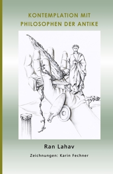 Paperback Kontemplation mit Philosophen der Antike: Ein Zugang zu Denkern vergangener Zeiten mit der Methode "Deep Philosophy" [German] Book