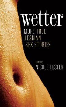 Paperback Wetter: More True Lesbian Sex Stories Book