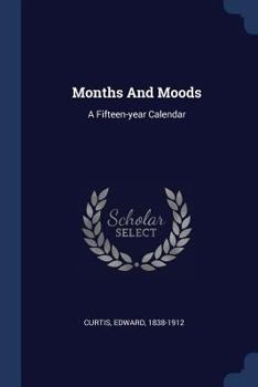 Paperback Months And Moods: A Fifteen-year Calendar Book