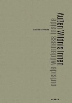 Hardcover Stefanie Schwedes: Outside Wilderness Inside Book