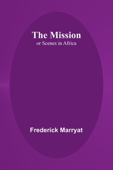 Paperback The Mission; or Scenes in Africa Book