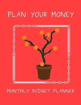 Paperback Plan Your Money - Monthly Budget Planner: Lucky Gold Coins Tree Classic Red Cover (1 Year) Finance Planning Undated Organizer, Daily & Weekly Expense Book