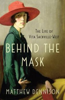 Hardcover Behind the Mask: The Life of Vita Sackville-West Book