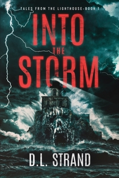 Paperback Into the Storm: Tales From the Lighthouse - Book One (Tales From the Lighthouse: A Supernatural Horror Series) Book