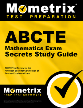 Paperback Abcte Mathematics Exam Secrets Study Guide: Abcte Test Review for the American Board for Certification of Teacher Excellence Exam Book
