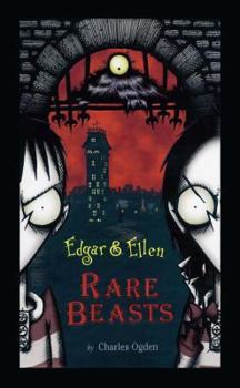 Rare Beasts (Edgar & Ellen, #1) - Book #1 of the Edgar & Ellen