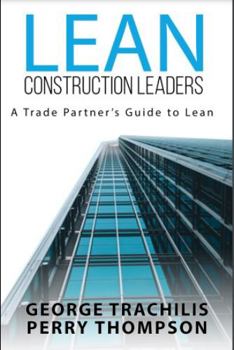 Paperback Lean Construction Leaders: A Trade Partner’s Guide Book