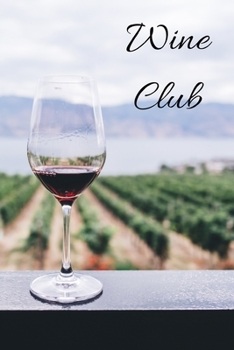 Wine Club: 6 x 9 inch 100 page Wine Review Journal