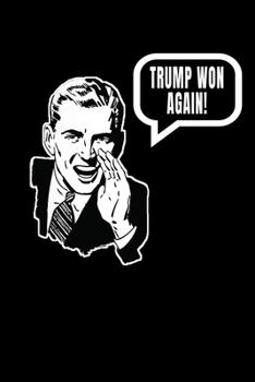 Paperback Trump Won Again!: Dream Journal - 6"x9" - 120 pages - Dream Recording Notebook - Matte Cover Book