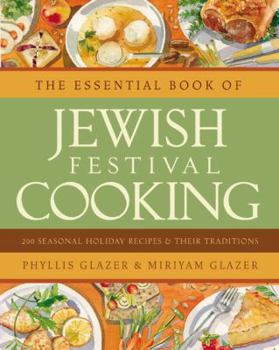 Hardcover The Essential Book of Jewish Festival Cooking: 200 Seasonal Holiday Recipes and Their Traditions Book