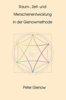 Paperback Raum-, Zeit- und Menschenentwicklung in der Gienowmethode [German] Book