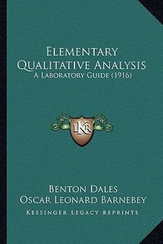 Paperback Elementary Qualitative Analysis: A Laboratory Guide (1916) Book