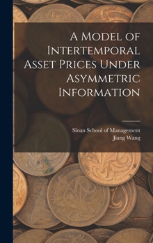 Hardcover A Model of Intertemporal Asset Prices Under Asymmetric Information Book
