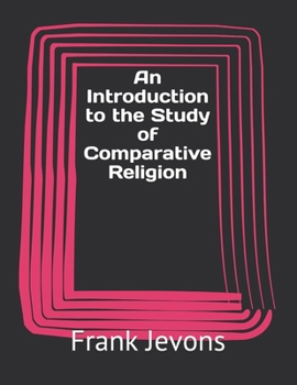 An Introduction to the Study of Comparative Religion