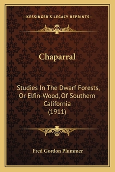 Paperback Chaparral: Studies In The Dwarf Forests, Or Elfin-Wood, Of Southern California (1911) Book