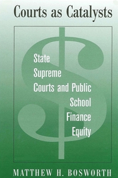 Paperback Courts as Catalysts: State Supreme Courts and Public School Finance Equity Book