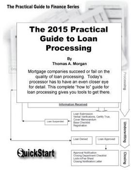 Paperback The Practical Guide to Loan Processing: A Step-by-Step Guide to Assembling Complete Loan Files Book