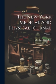 Paperback The New-york Medical And Physical Journal; Volume 1 Book