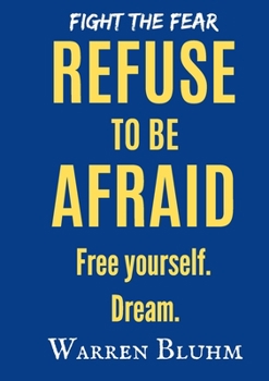 Paperback Refuse to be Afraid: Free yourself. Dream Book