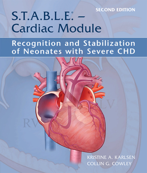 Paperback S.T.A.B.L.E. - Cardiac Module: Recognition and Stabilization of Neonates with Severe Chd Book