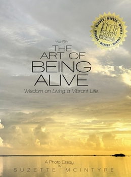 Hardcover The Art of Being Alive: Introspective Wisdom on Living a Vibrant Life Book