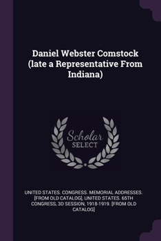 Paperback Daniel Webster Comstock (late a Representative From Indiana) Book