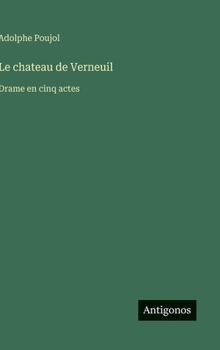 Hardcover Le chateau de Verneuil: Drame en cinq actes [French] Book