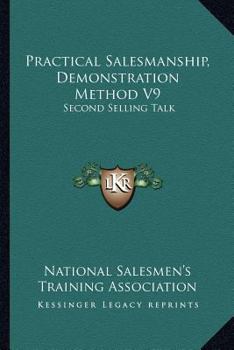 Paperback Practical Salesmanship, Demonstration Method V9: Second Selling Talk Book
