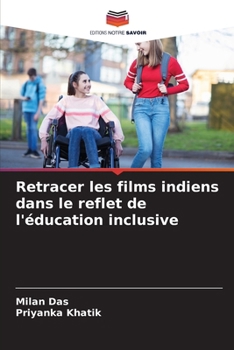 Retracer les films indiens dans le reflet de l'éducation inclusive (French Edition)