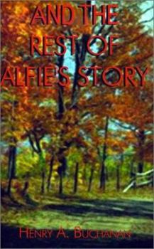 And the Rest of Alfie's Story - Book #3 of the Alfie