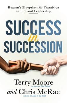 Paperback Success in Succession: Heaven's Blueprints for Transition in Life and Leadership Book