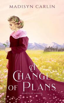 A Change of Plans (Hearts of Avarin) - Book #2 of the Hearts of Avarin