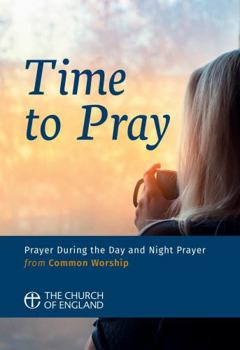 Paperback Time to Pray (Pack of 6): Prayer During the Day and Night Prayer from Common Worship Book